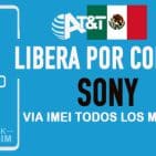 LIBERA SONY ATT MEXICO VIA IMEI