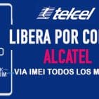 LIBERA ALCATEL TELCEL MEXICO VIA IMEI