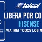 LIBERA HISENSE TELCEL MEXICO VIA IMEI