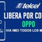 LIBERA OPPO TELCEL MEXICO VIA IMEI