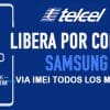LIBERA SAMSUNG TELCEL MEXICO VIA IMEI